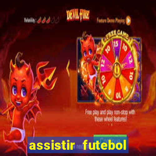 assistir futebol multi max